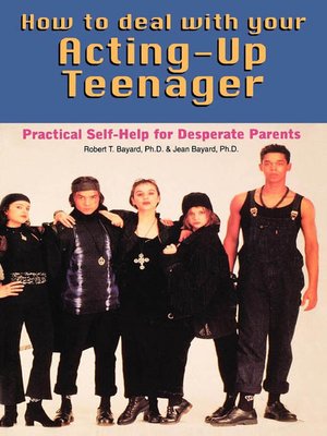 cover image of How to Deal With Your Acting-Up Teenager